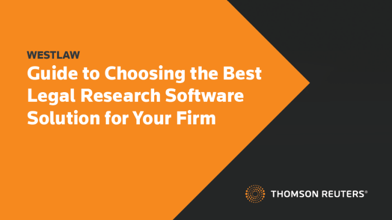 Guide to Choosing the Best Legal Research Software Solution for Your Firm